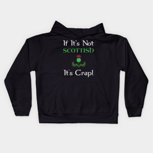 If It's Not Scottish It's Crap Kids Hoodie